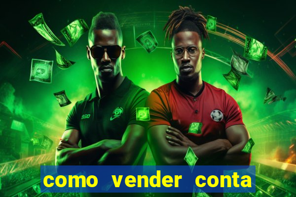 como vender conta de jogos